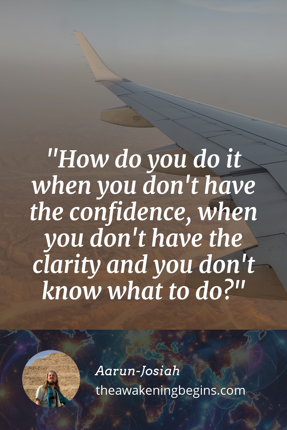 Pinterst Image How do you do it when you don't have the confidence, when you don't have the clarity and you don't know what to do?