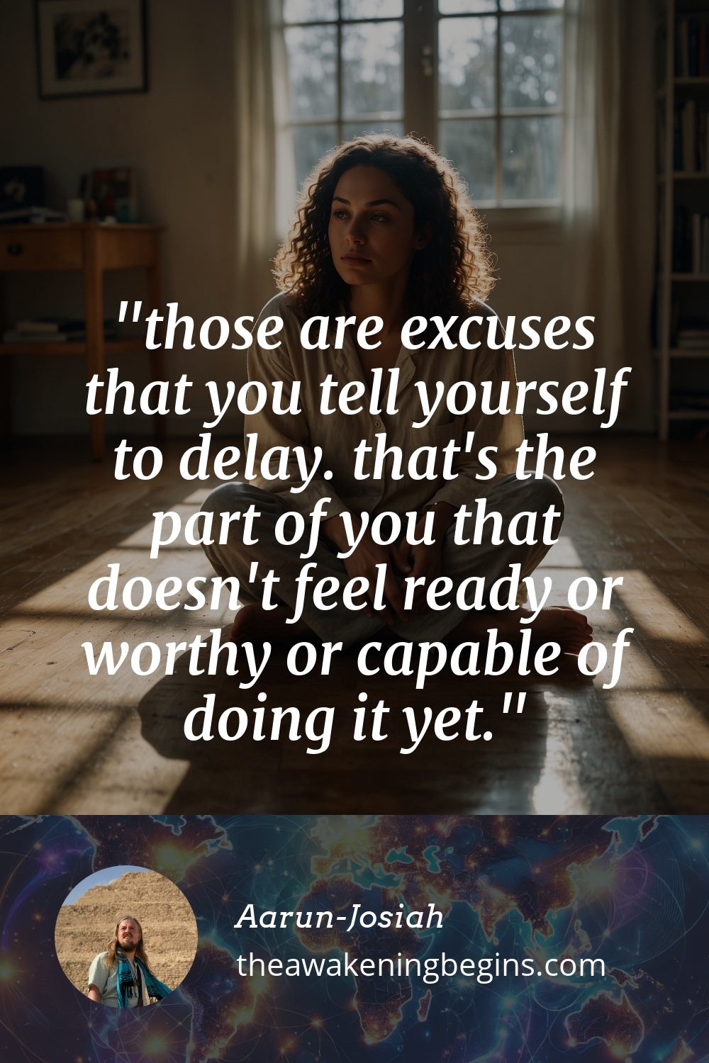 Pinterest Image those are excuses that you tell yourself to delay. that's the part of you that doesn't feel ready or worthy or capable of doing it yet.