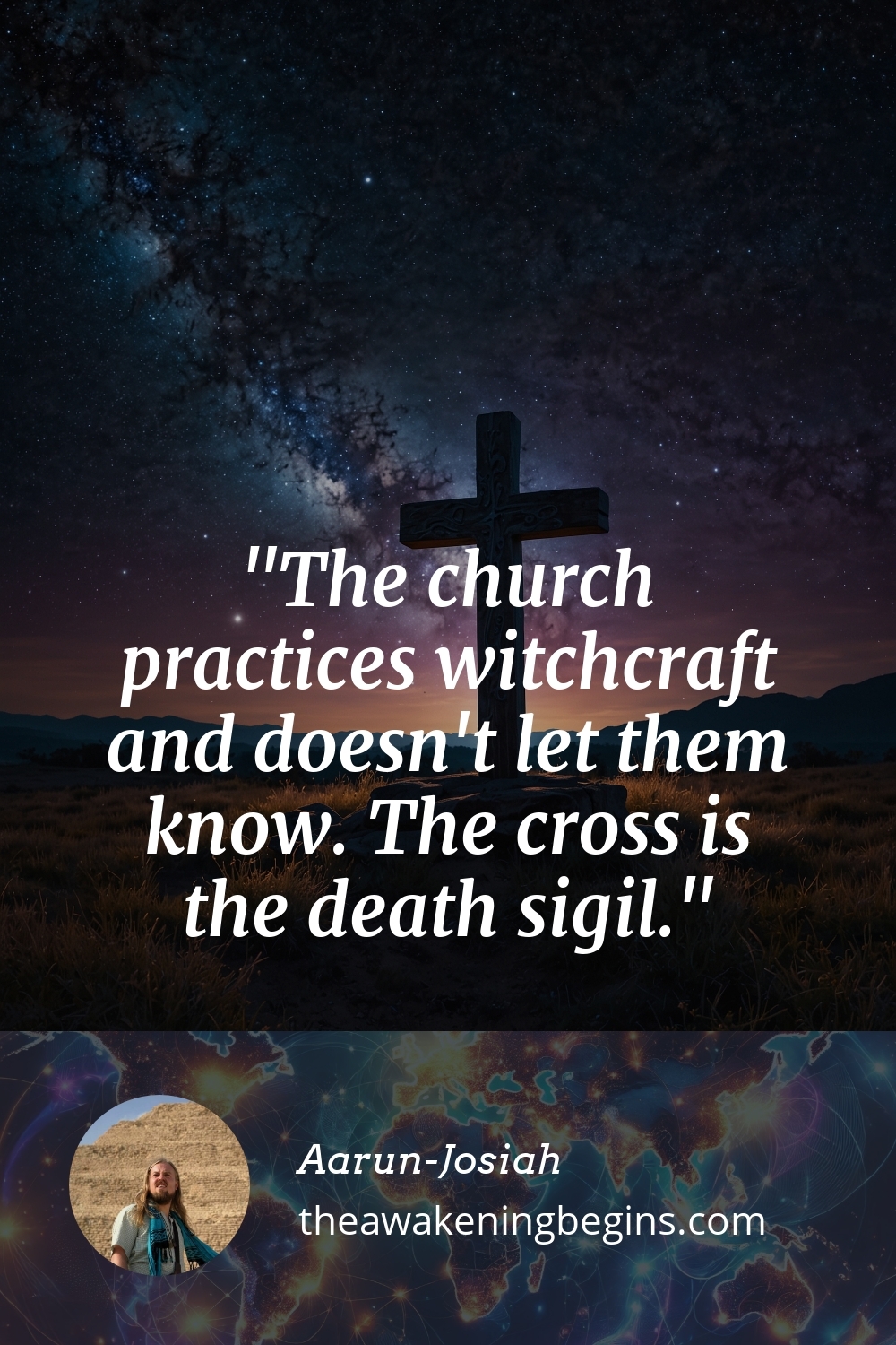 Pinterst Image The church practices witchcraft and doesn't let them know. The cross is the death sigil.