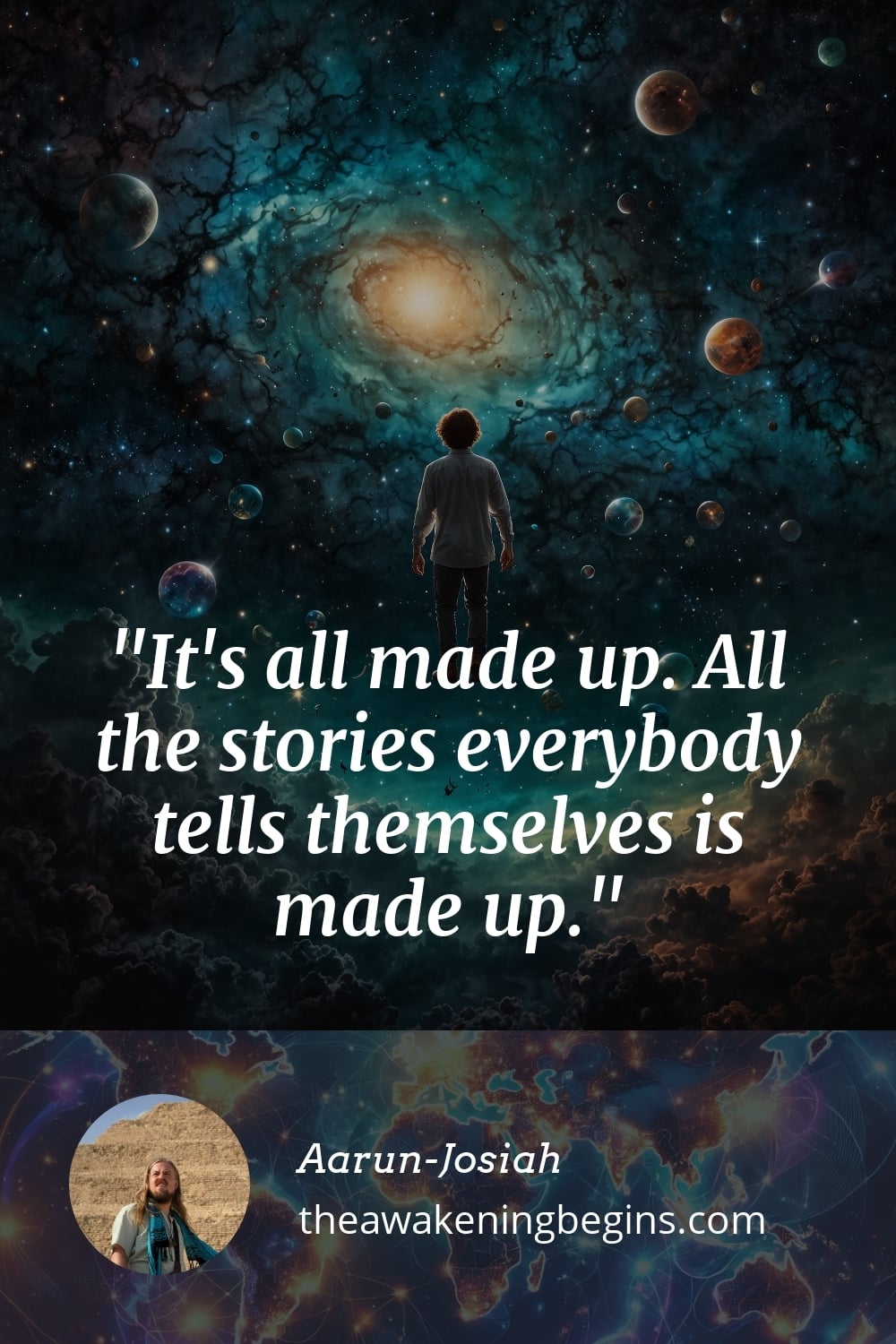 Pinterest Image It's all made up. All the stories everybody tells themselves is made up.