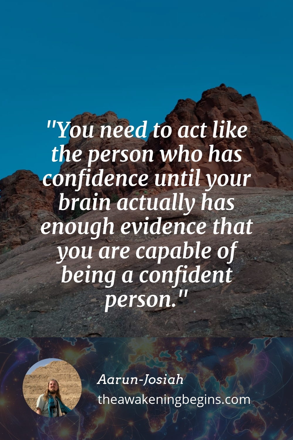 Pinterest Image You need to act like the person who has confidence until your brain actually has enough evidence that you are capable of being a confident person.