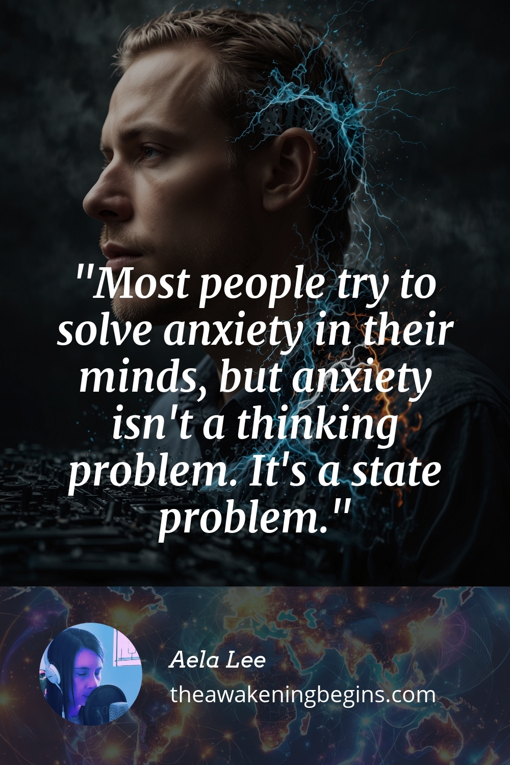 Pinterest Image Most people try to solve anxiety in their minds, but anxiety isn't a thinking problem. It's a state problem.