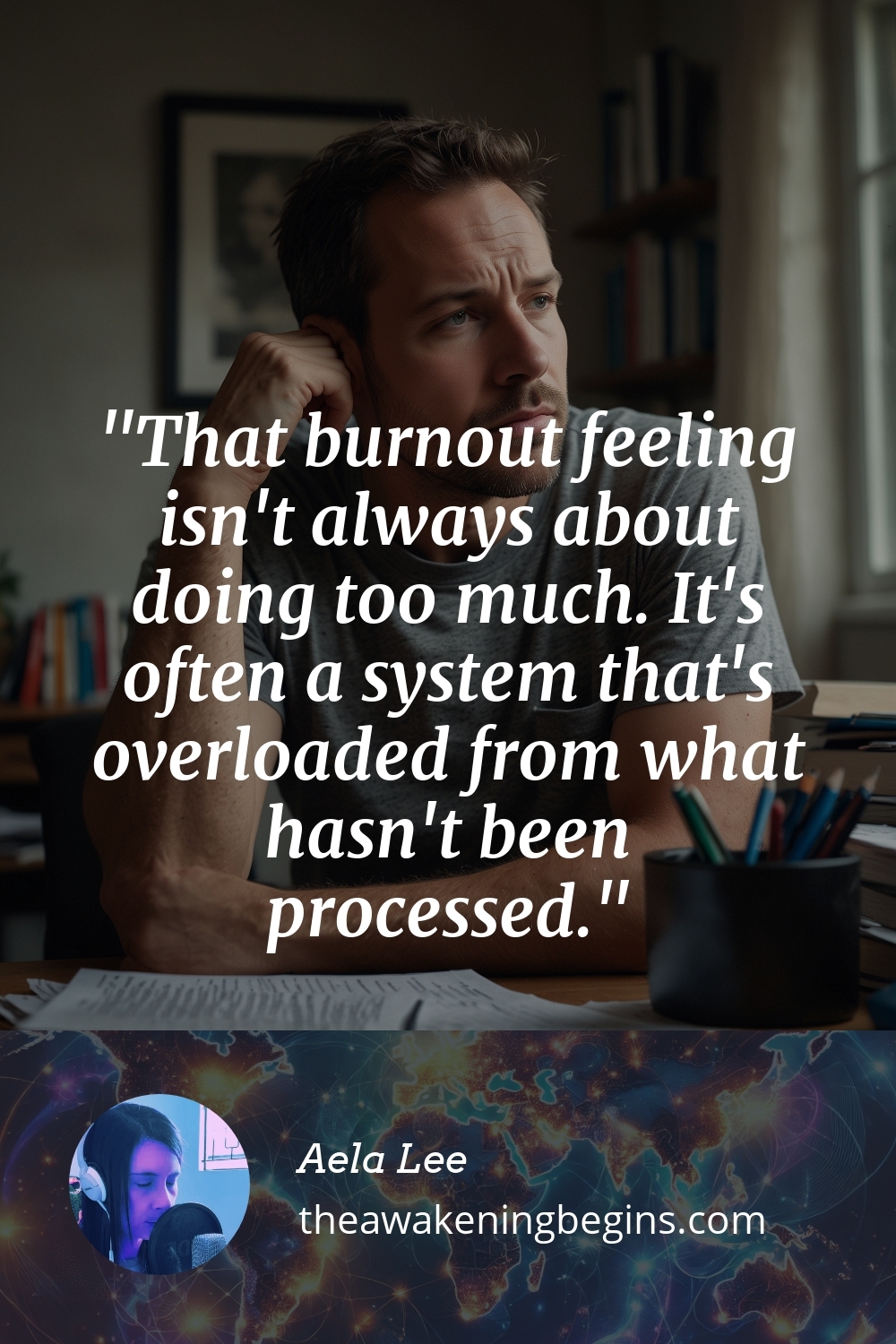 Pinterest Image That burnout feeling isn't always about doing too much. It's often a system that's overloaded from what hasn't been processed.
