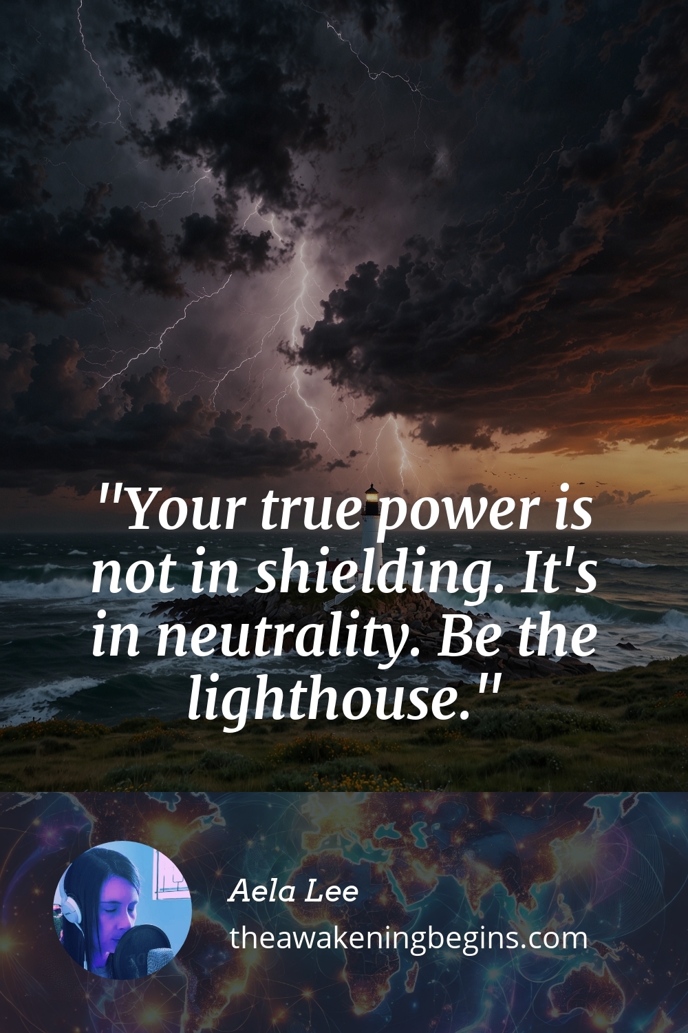 Pinterest Image Your true power is not in shielding. It's in neutrality. Be the lighthouse.