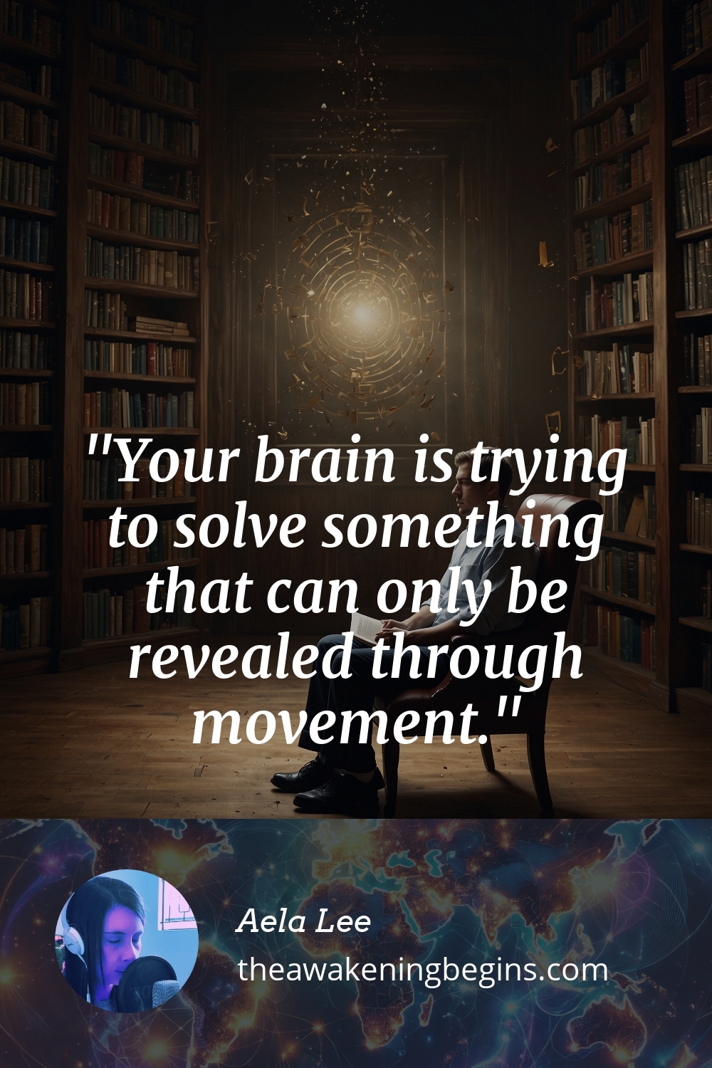 Pinterest Image Your brain is trying to solve something that can only be revealed through movement.