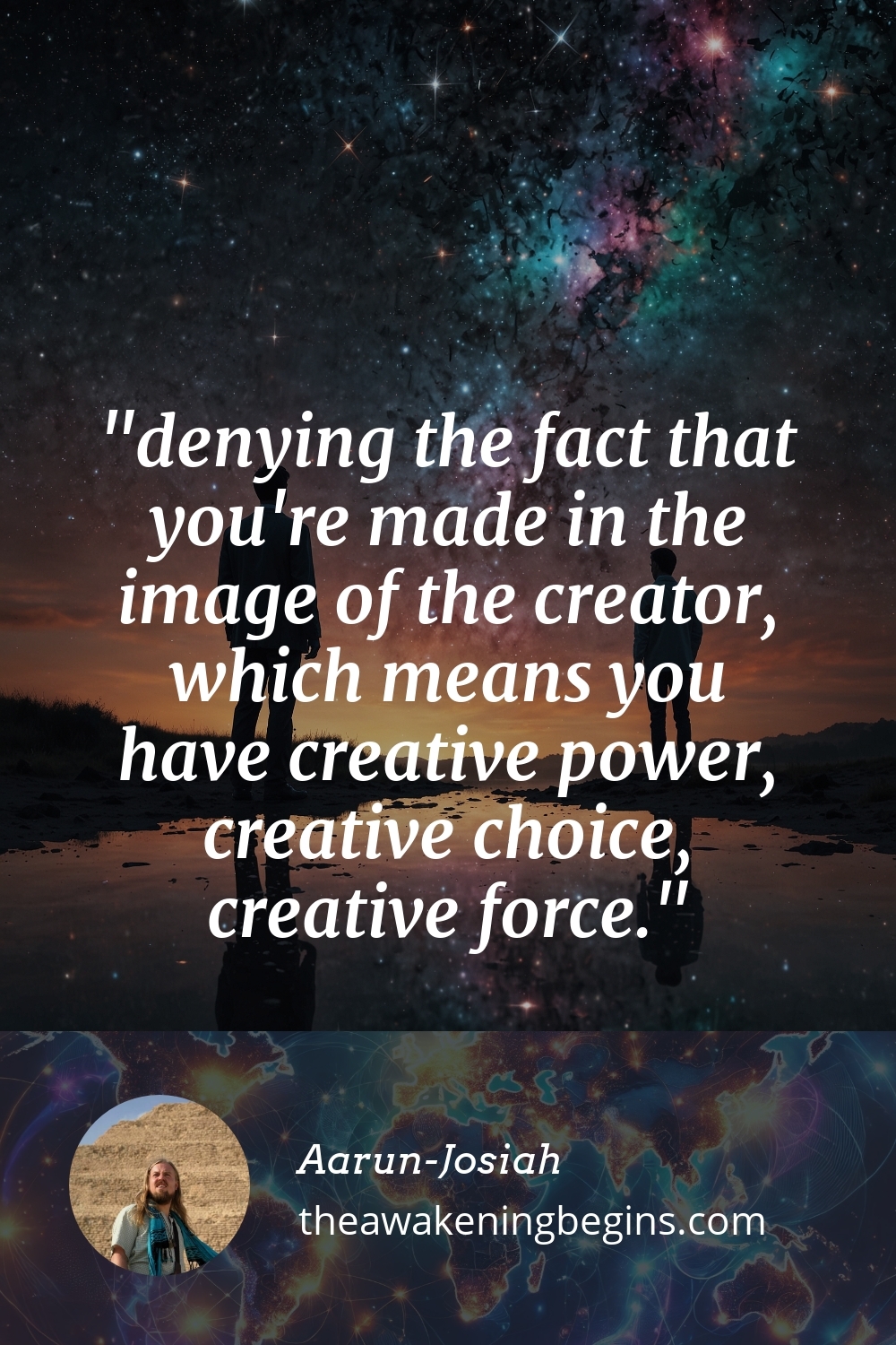 Pinterest Image denying the fact that you're made in the image of the creator, which means you have creative power, creative choice, creative force.