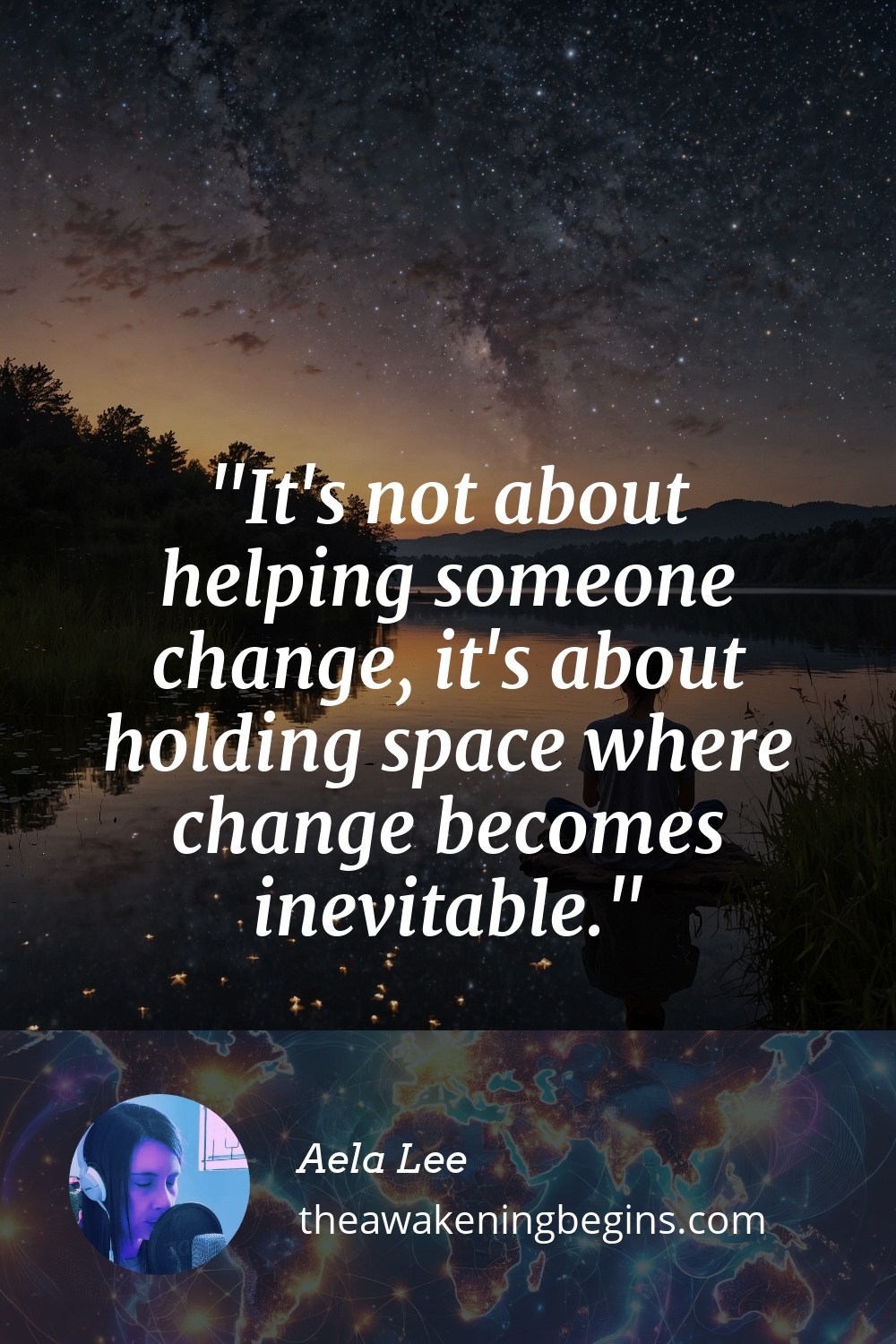 Pinterest Image It's not about helping someone change, it's about holding space where change becomes inevitable.