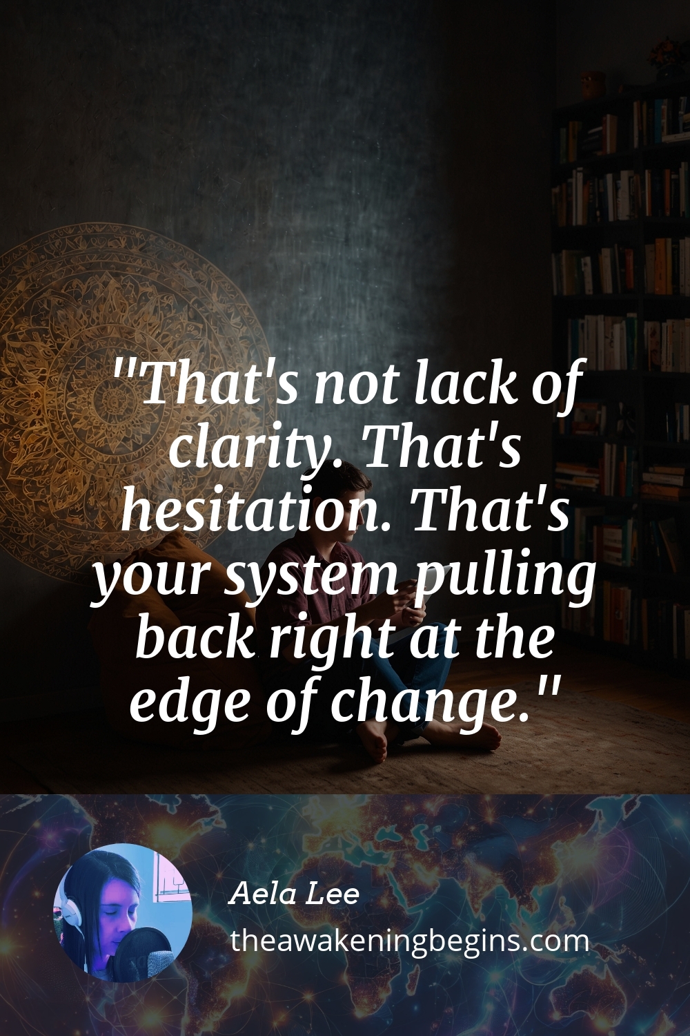 Pinterest Image That's not lack of clarity. That's hesitation. That's your system pulling back right at the edge of change.