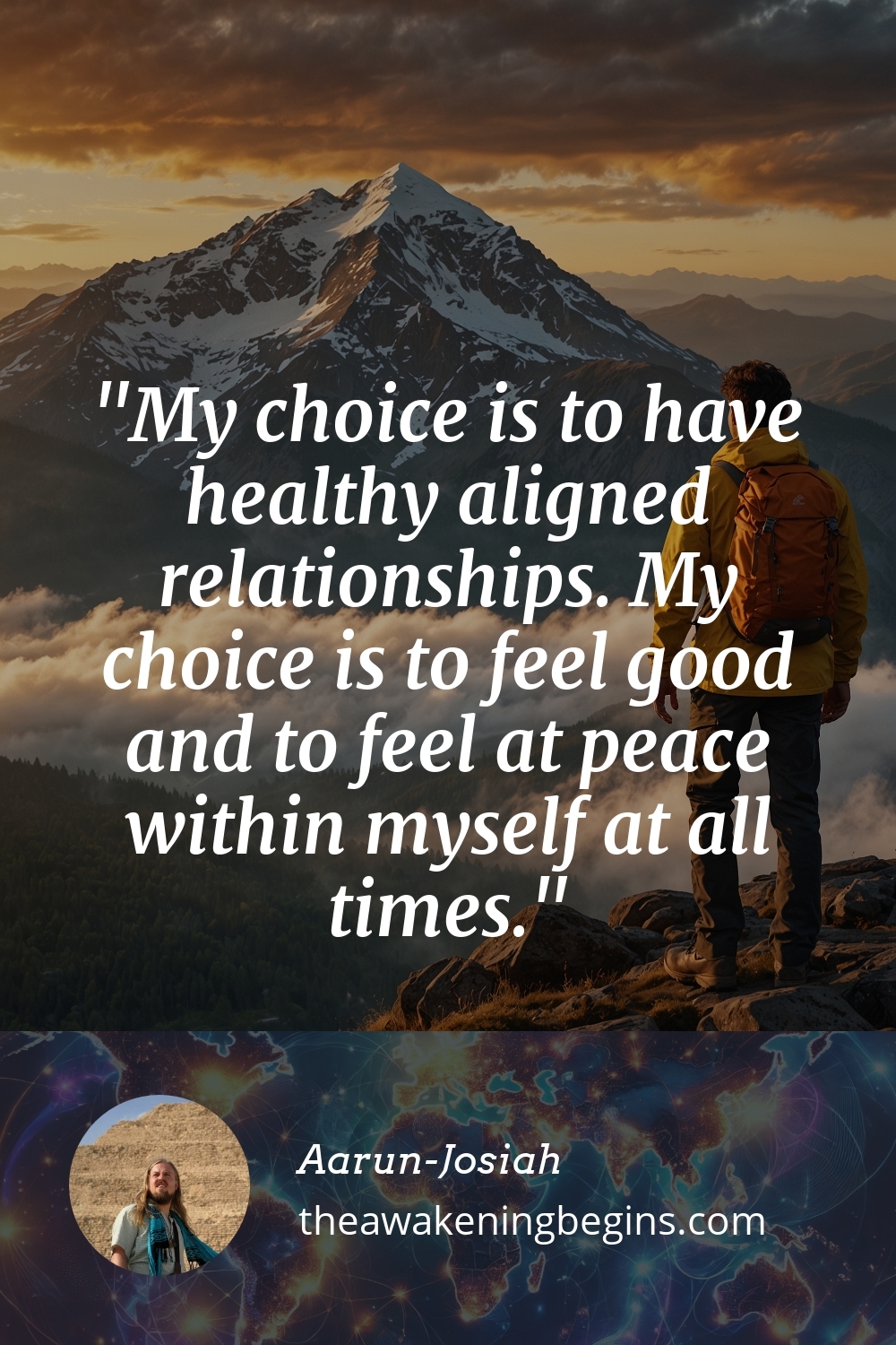 Pinterest Image My choice is to have healthy aligned relationships. My choice is to feel good and to feel at peace within myself at all times.