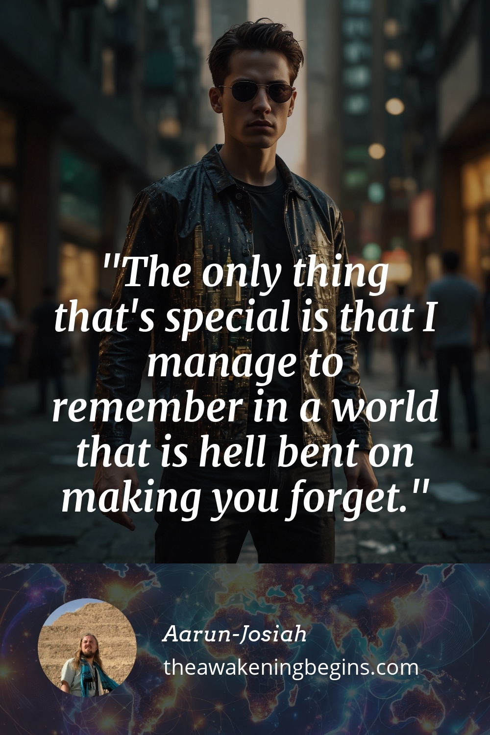 Pinterest Image The only thing that's special is that I manage to remember in a world that is hell bent on making you forget.