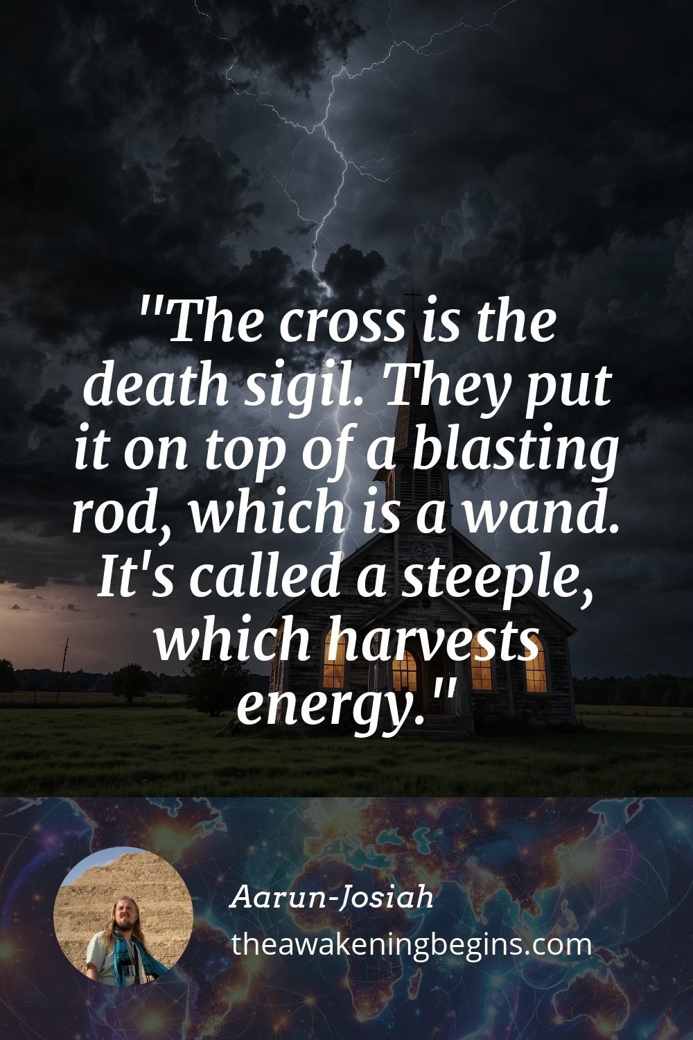 The cross is the death sigil. They put it on top of a blasting rod, which is a wand. It's called a steeple, which harvests energy.