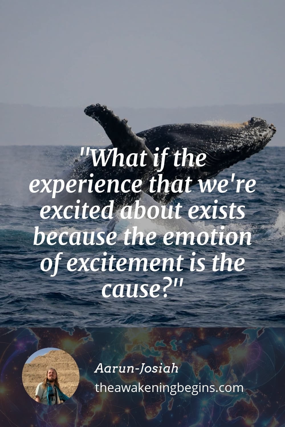 Pinterest Image What if the experience that we're excited about exists because the emotion of excitement is the cause?