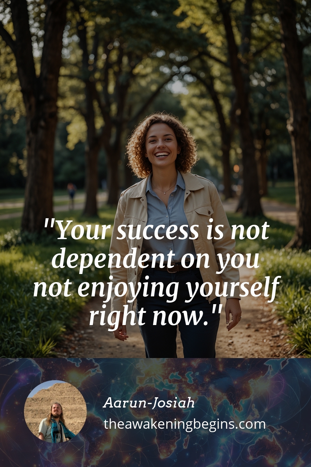 Pinterest Image Your success is not dependent on you not enjoying yourself right now.