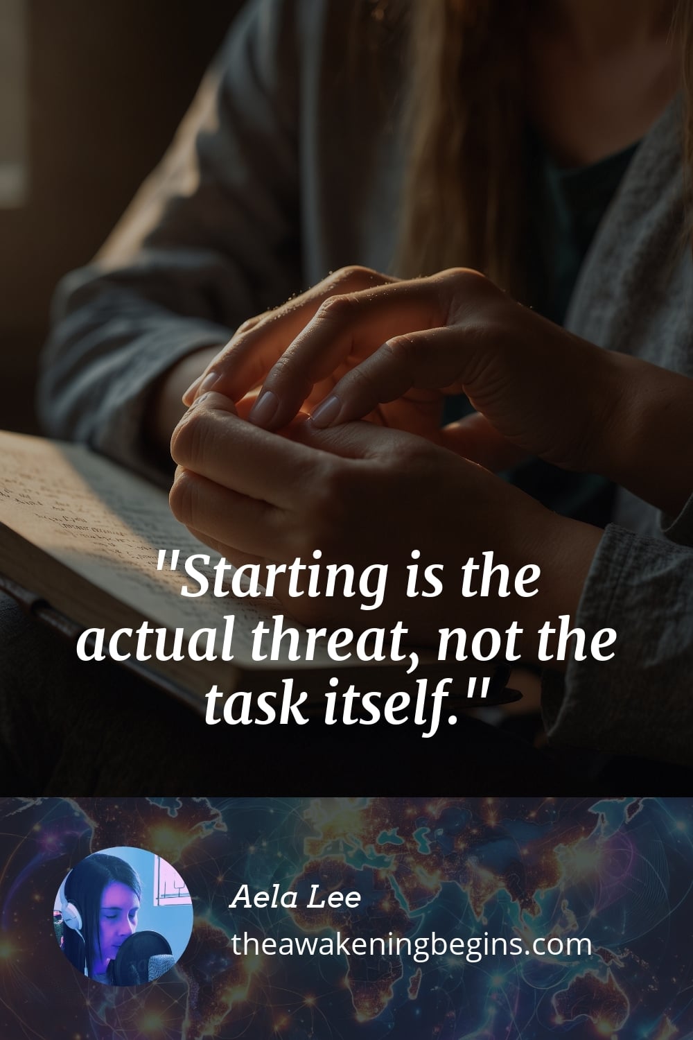 Pinterest Image Starting is the actual threat, not the task itself.