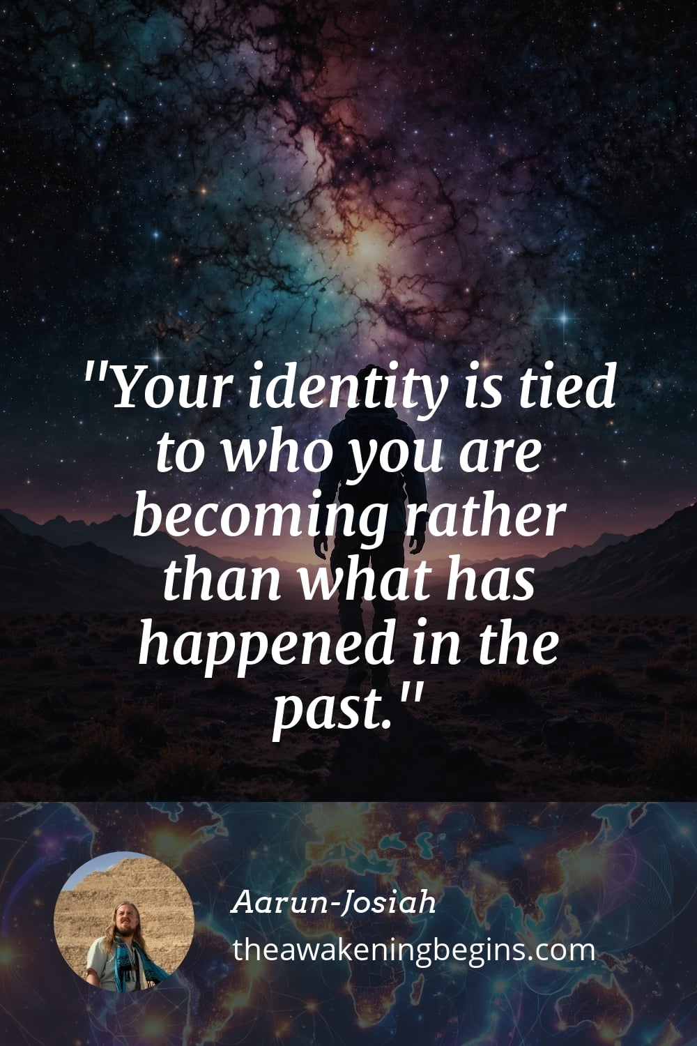 Pinterest Image Your identity is tied to who you are becoming rather than what has happened in the past.