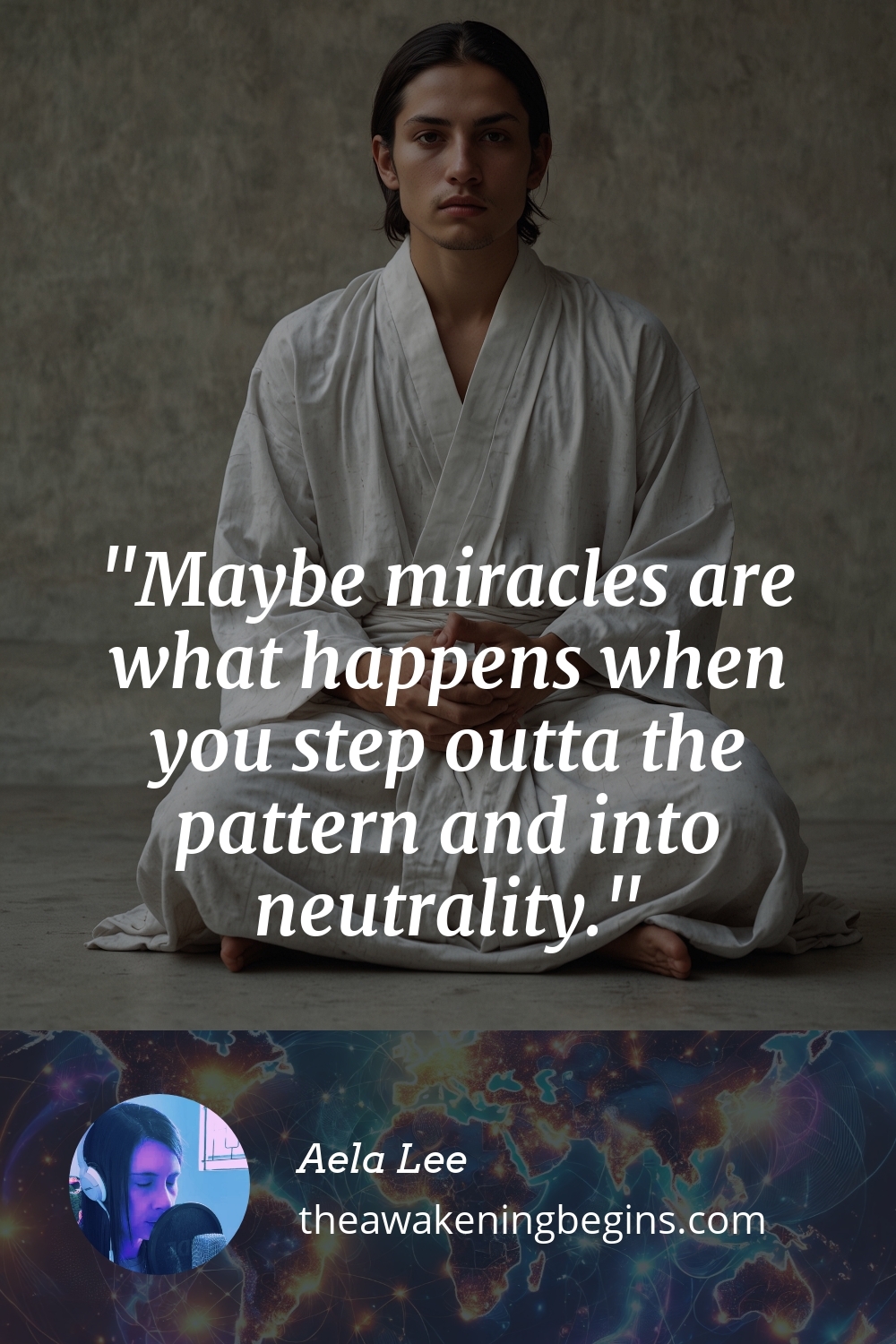Pinterest Image Maybe miracles are what happens when you step outta the pattern and into neutrality.