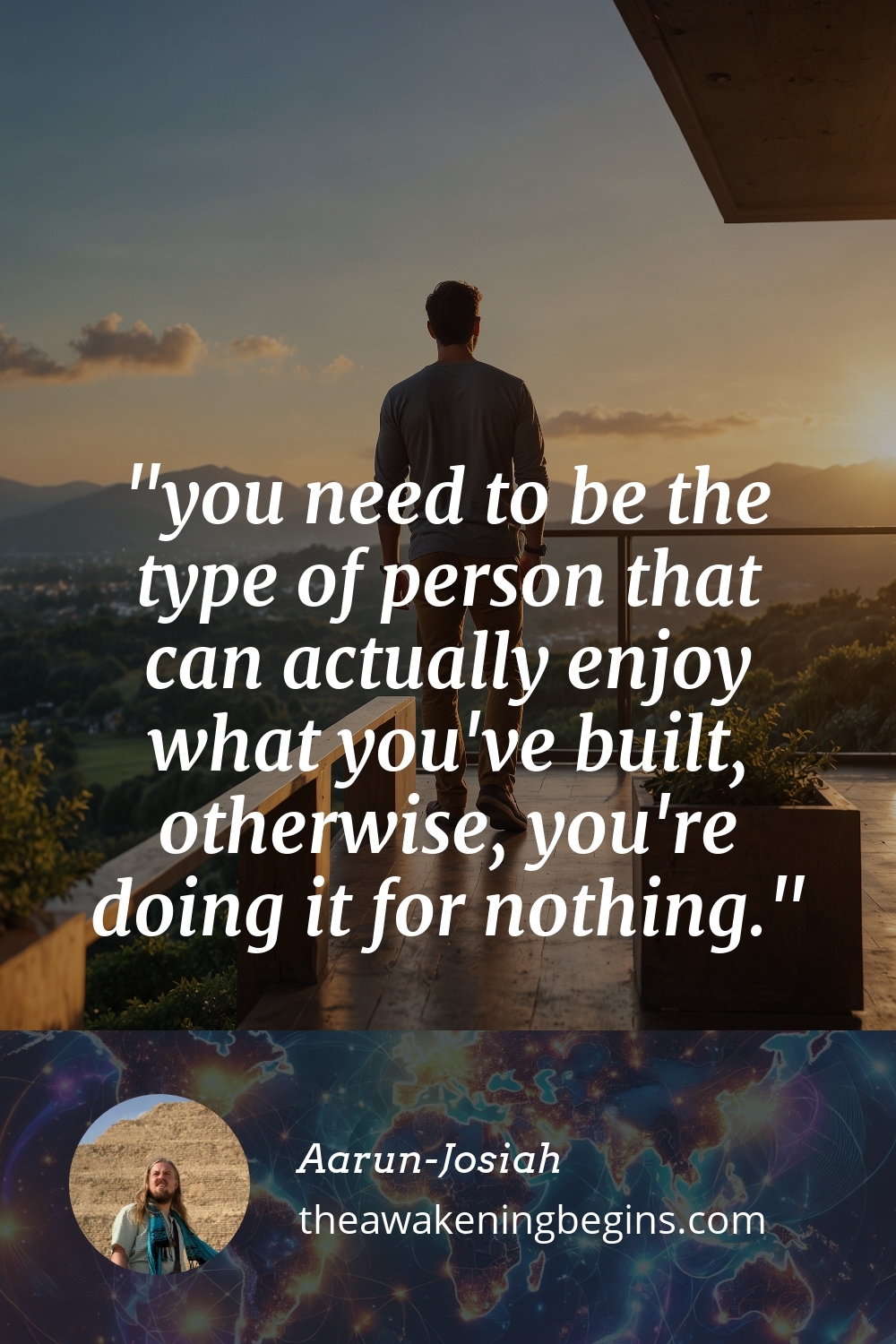Pinterest Image you need to be the type of person that can actually enjoy what you've built, otherwise, you're doing it for nothing.