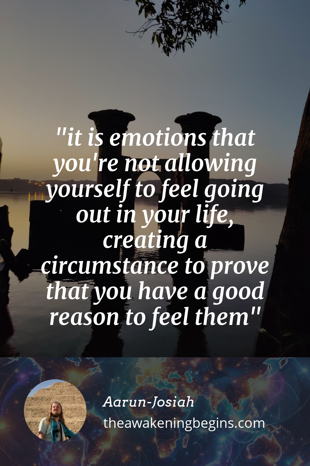 Pinterst Image it is emotions that you're not allowing yourself to feel going out in your life, creating a circumstance to prove that you have a good reason to feel them