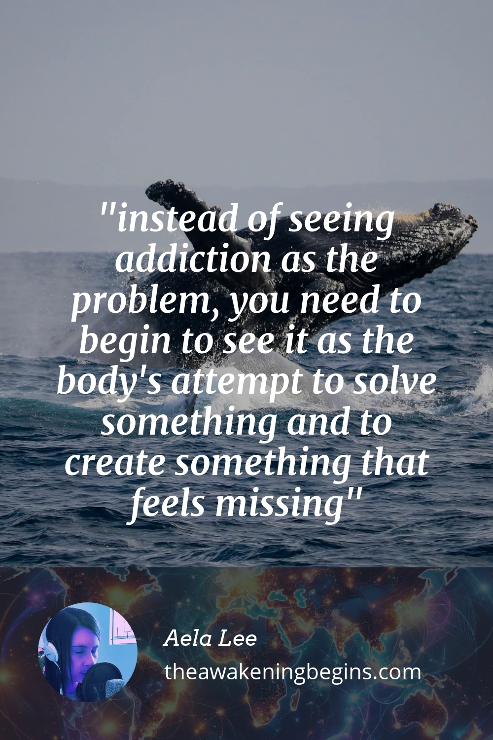 Pinterst Image instead of seeing addiction as the problem, you need to begin to see it as the body's attempt to solve something and to create something that feels missing