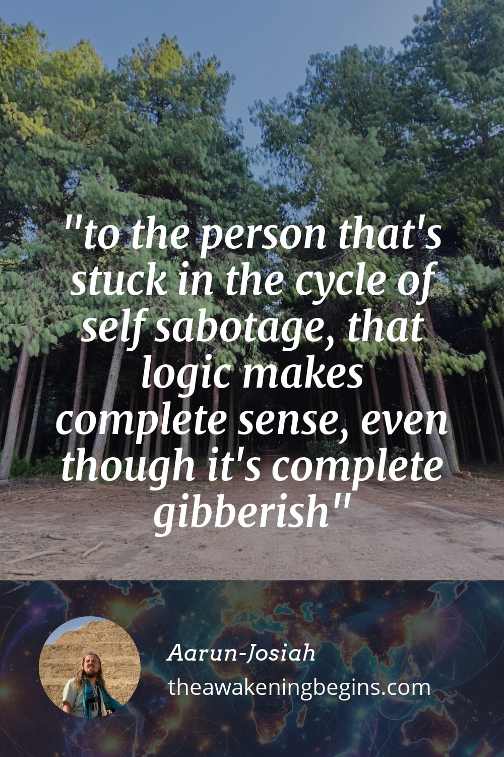 Pinterst Image to the person that's stuck in the cycle of self sabotage, that logic makes complete sense, even though it's complete gibberish