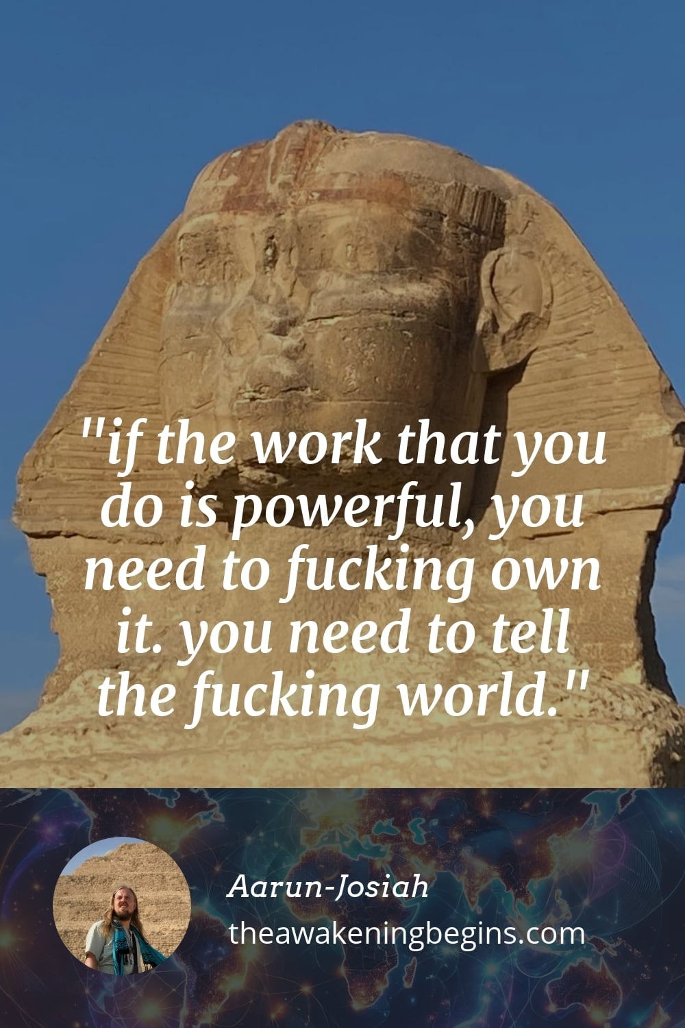 Pinterst Image if the work that you do is powerful, you need to fucking own it. you need to tell the fucking world.
