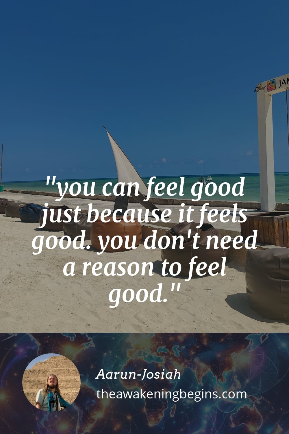 Pinterst Image you can feel good just because it feels good. you don't need a reason to feel good.