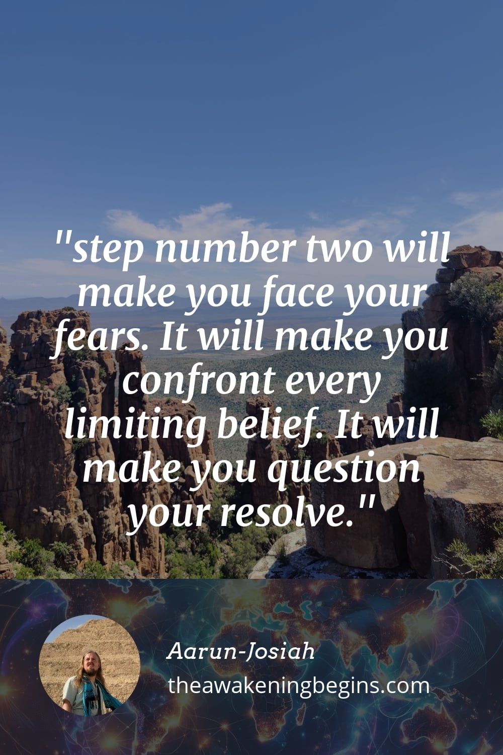 Pinterst Image step number two will make you face your fears. It will make you confront every limiting belief. It will make you question your resolve.