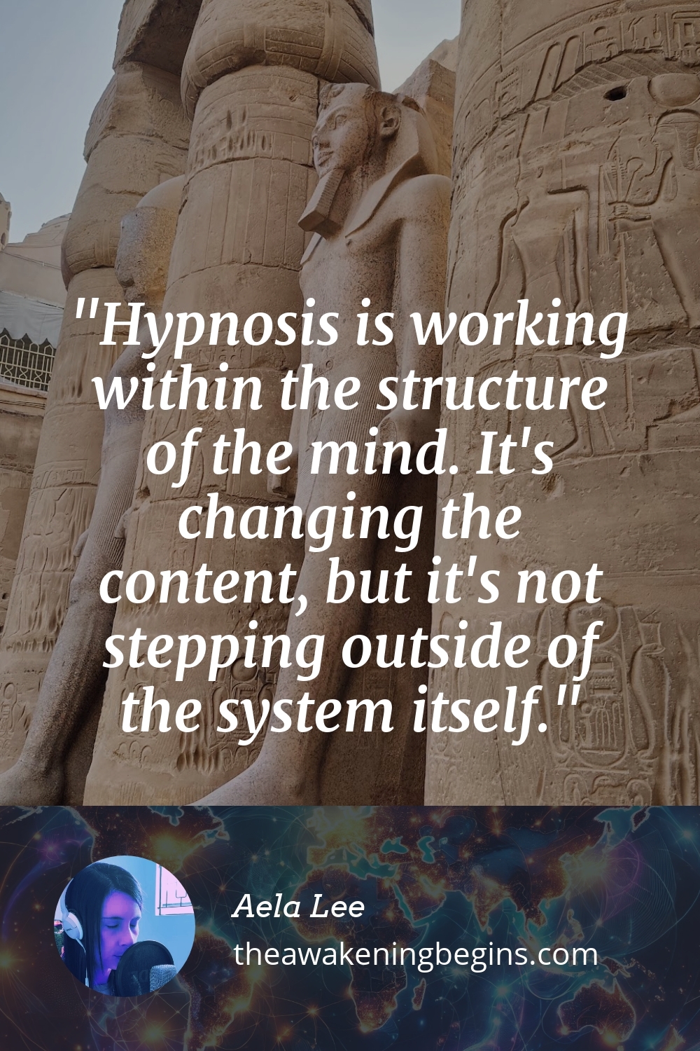 Pinterst Image Hypnosis is working within the structure of the mind. It's changing the content, but it's not stepping outside of the system itself.