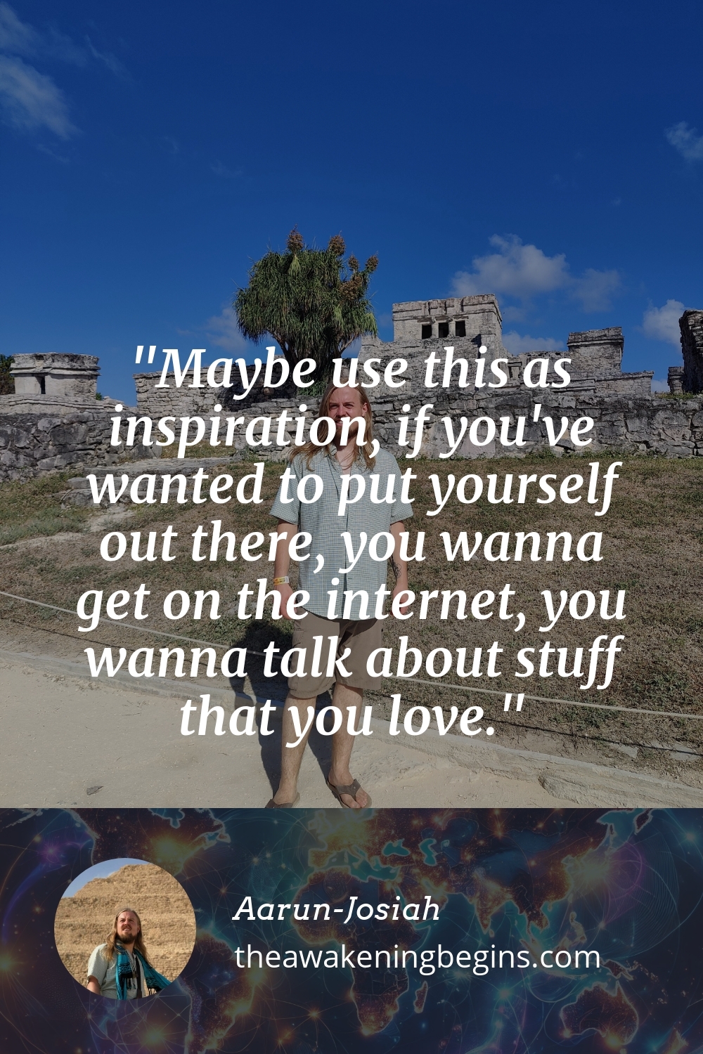 Pinterst Image Maybe use this as inspiration, if you've wanted to put yourself out there, you wanna get on the internet, you wanna talk about stuff that you love.