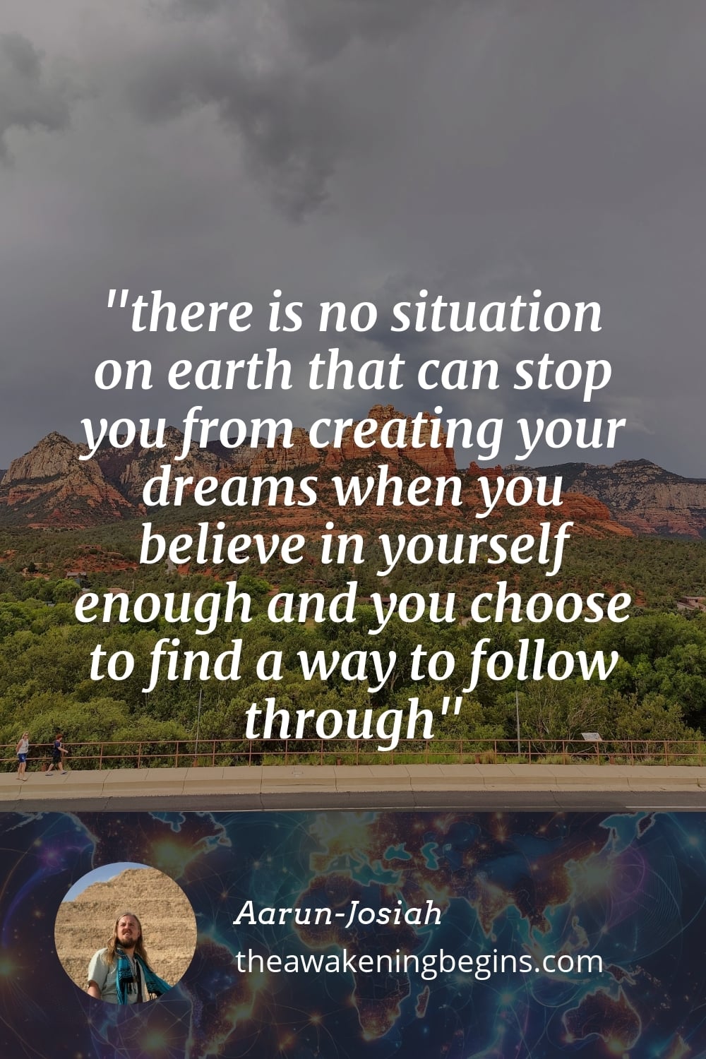 Pinterest Image there is no situation on earth that can stop you from creating your dreams when you believe in yourself enough and you choose to find a way to follow through
