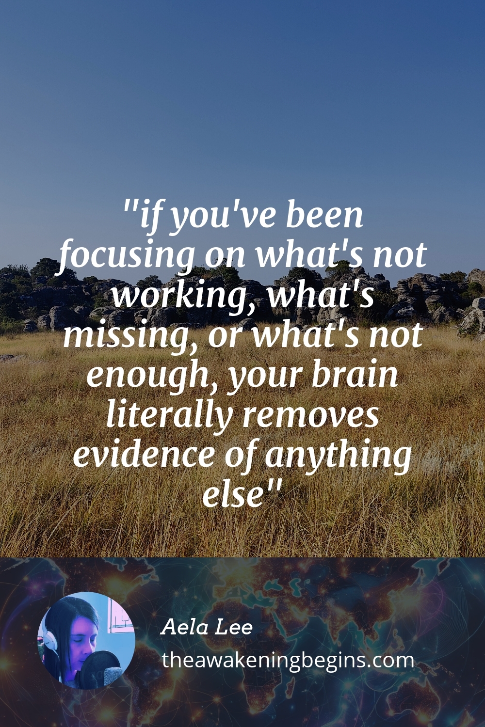 Pinterest Image if you've been focusing on what's not working, what's missing, or what's not enough, your brain literally removes evidence of anything else