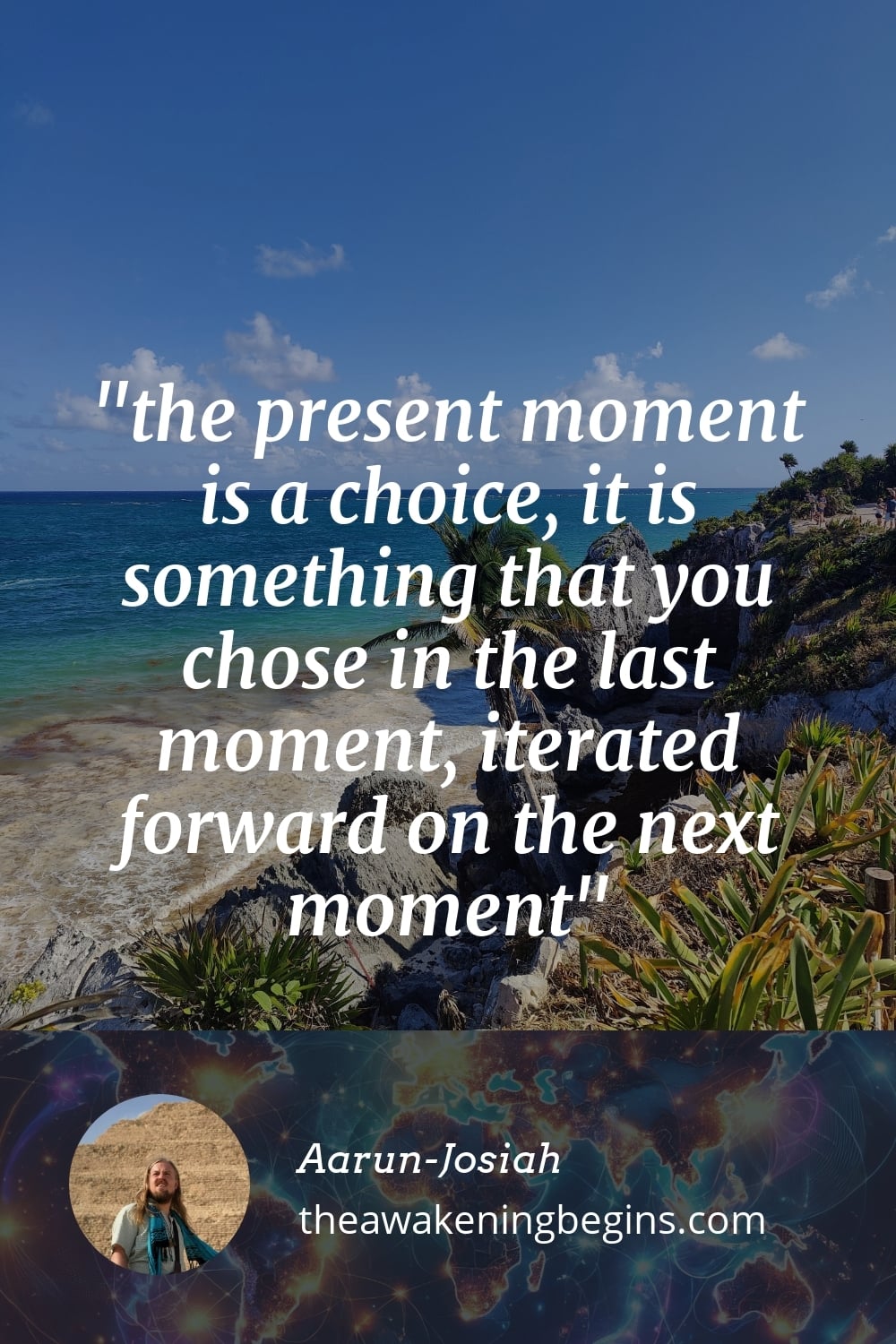 Pinterest Image the present moment is a choice, it is something that you chose in the last moment, iterated forward on the next moment
