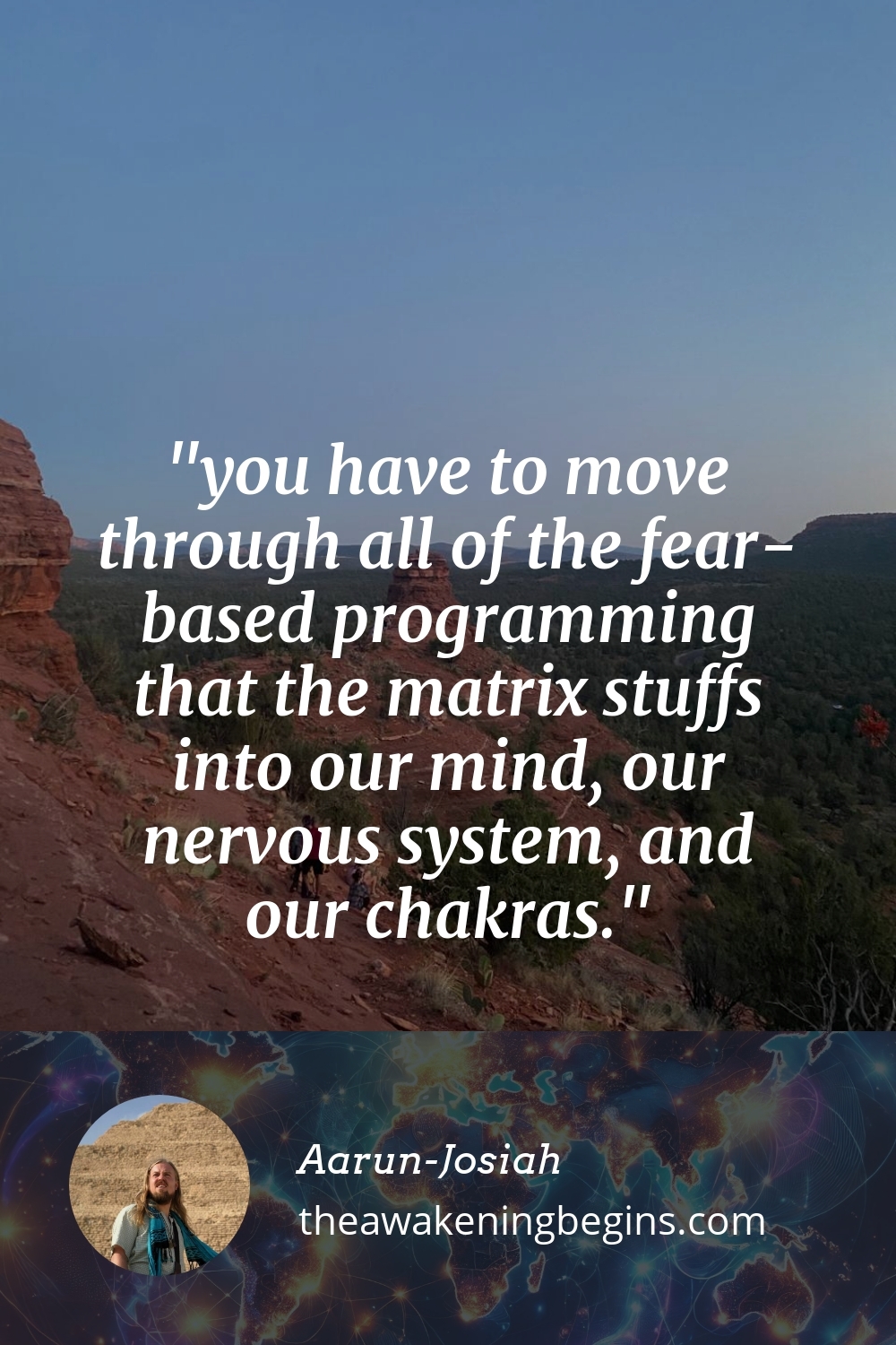 Pinterest Image you have to move through all of the fear-based programming that the matrix stuffs into our mind, our nervous system, and our chakras.