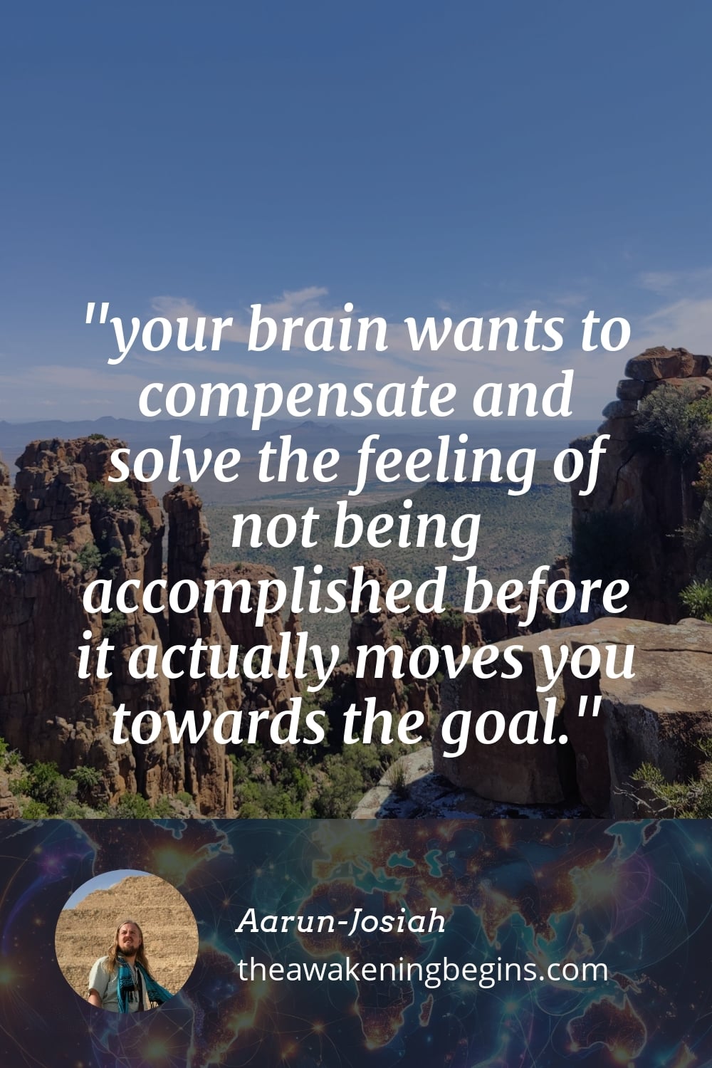Pinterest Image your brain wants to compensate and solve the feeling of not being accomplished before it actually moves you towards the goal.