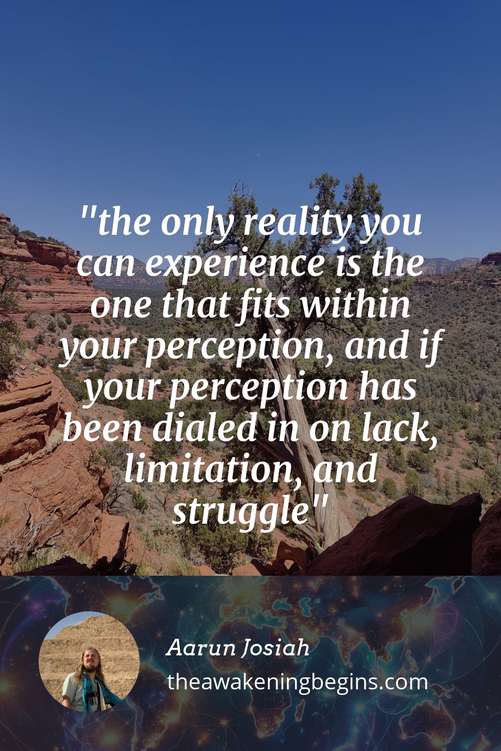 Pinterest Image the only reality you can experience is the one that fits within your perception, and if your perception has been dialed in on lack, limitation, and struggle