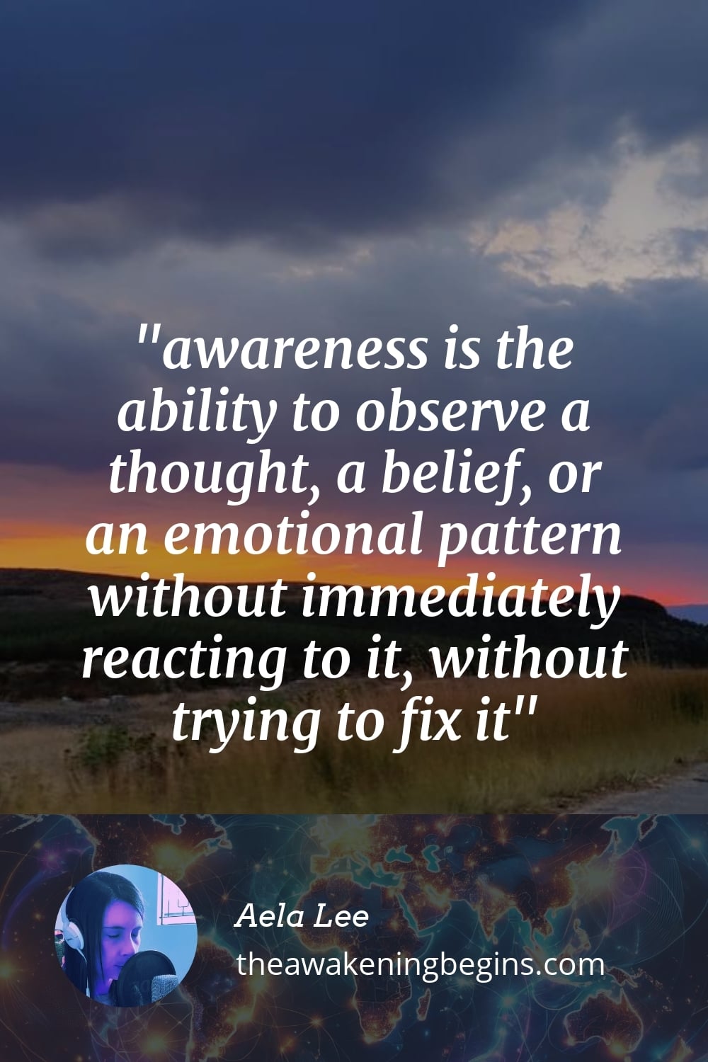 Pinterest Image awareness is the ability to observe a thought, a belief, or an emotional pattern without immediately reacting to it, without trying to fix it