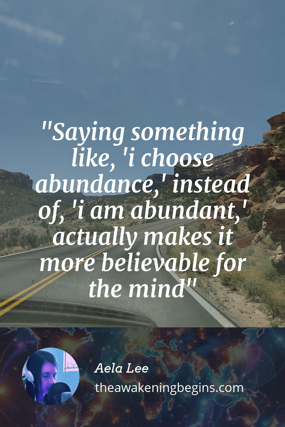 Pinterest Image Saying something like, 'i choose abundance,' instead of, 'i am abundant,' actually makes it more believable for the mind