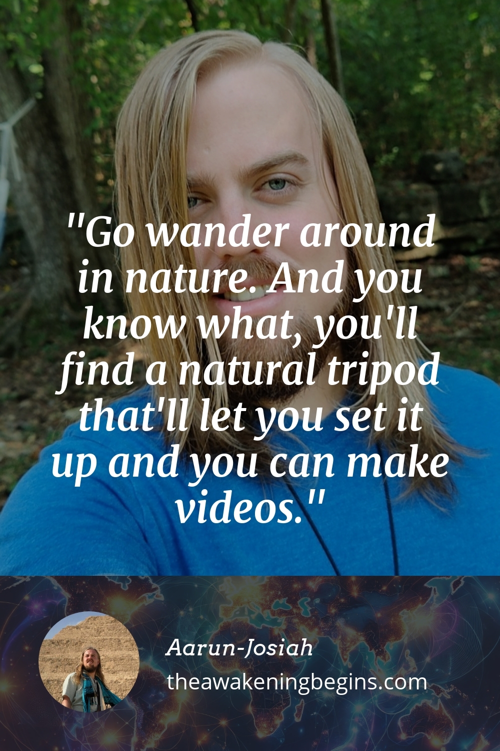 Pinterest Image Go wander around in nature. And you know what, you'll find a natural tripod that'll let you set it up and you can make videos.