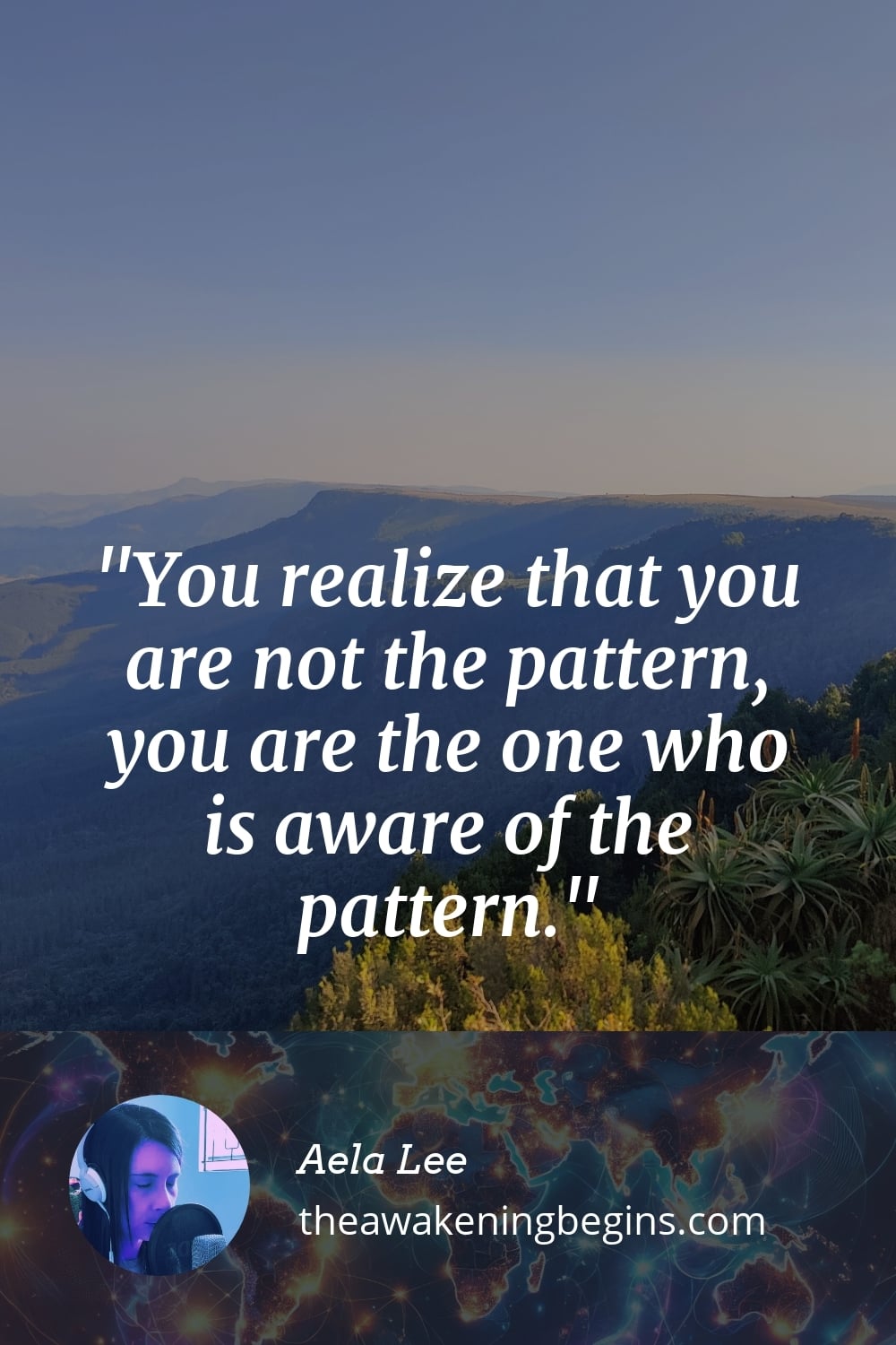 Pinterest Image You realize that you are not the pattern, you are the one who is aware of the pattern.