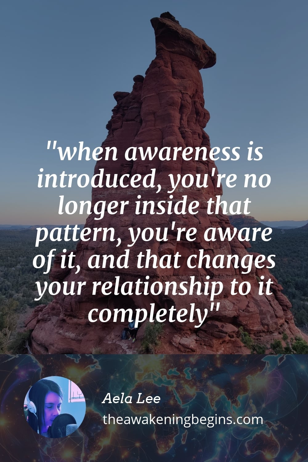 Pinterest Image when awareness is introduced, you're no longer inside that pattern, you're aware of it, and that changes your relationship to it completely