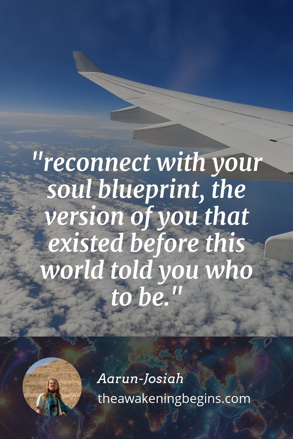 Pinterest Image reconnect with your soul blueprint, the version of you that existed before this world told you who to be.