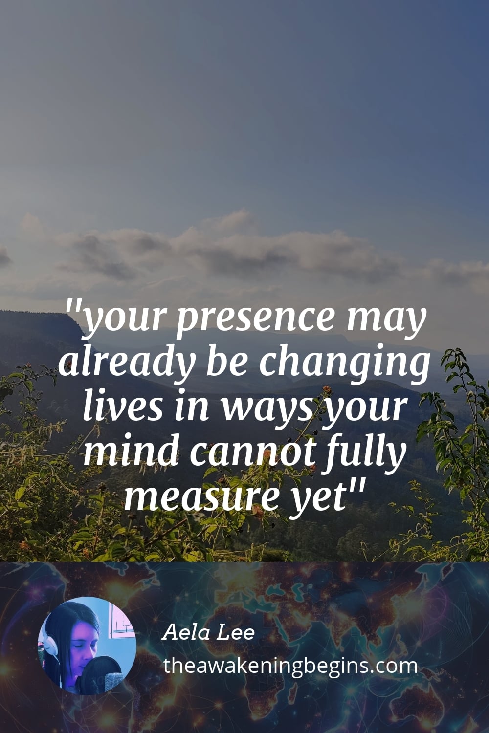 Pinterest Image your presence may already be changing lives in ways your mind cannot fully measure yet