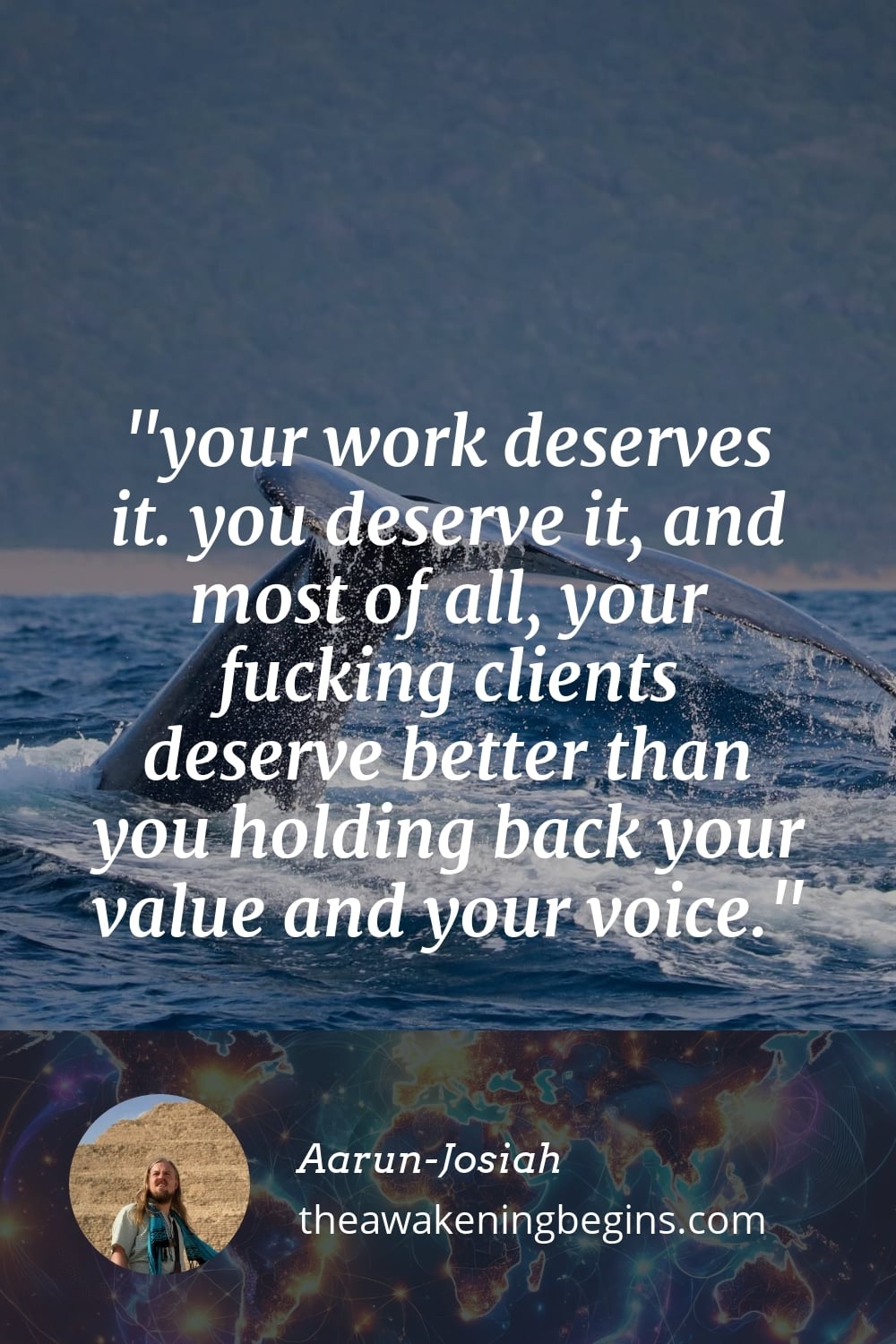 Pinterest Image your work deserves it. you deserve it, and most of all, your fucking clients deserve better than you holding back your value and your voice.