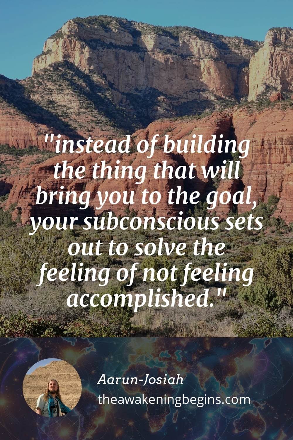 Pinterest Image instead of building the thing that will bring you to the goal, your subconscious sets out to solve the feeling of not feeling accomplished.
