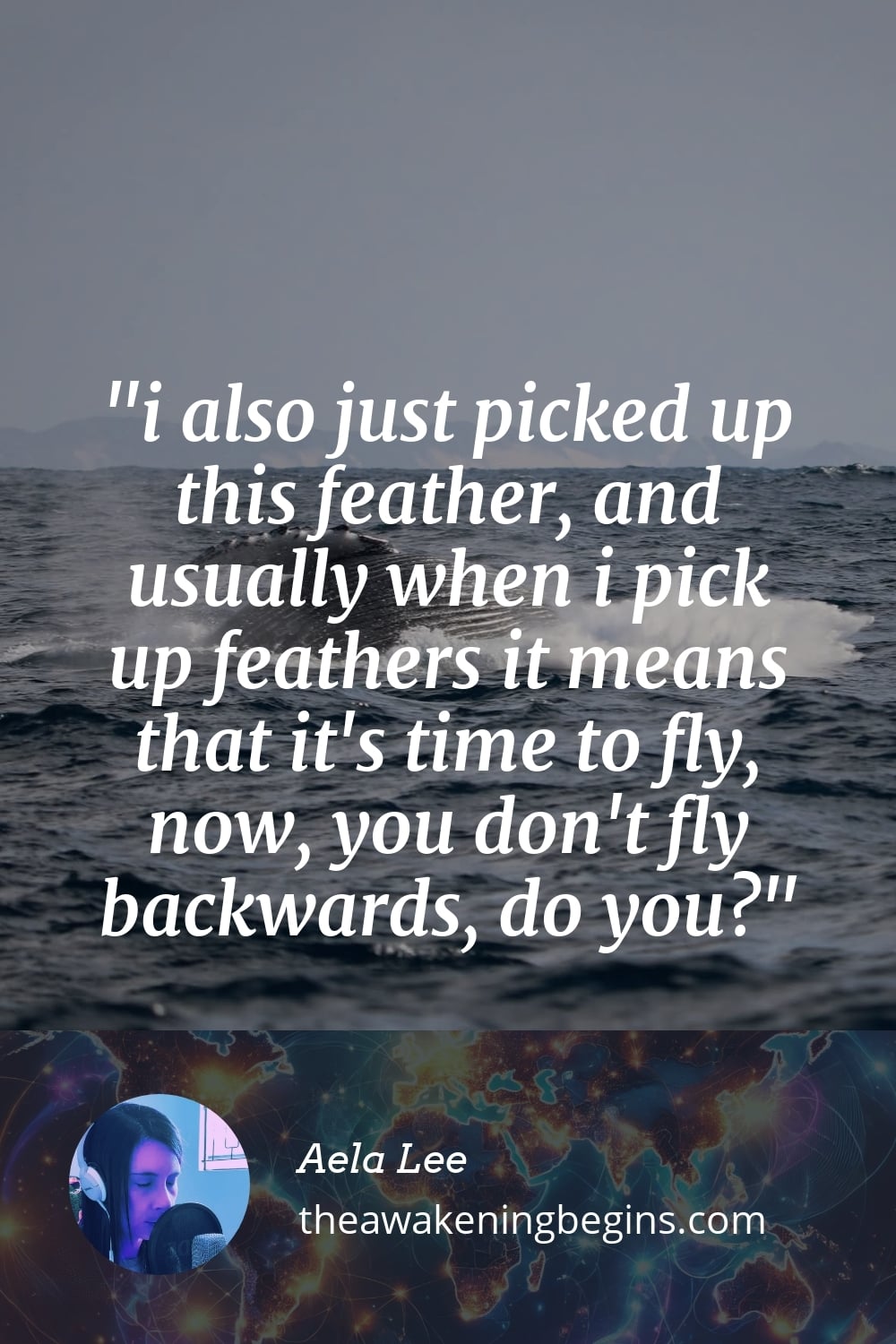Pinterest Image i also just picked up this feather, and usually when i pick up feathers it means that it's time to fly, now, you don't fly backwards, do you?