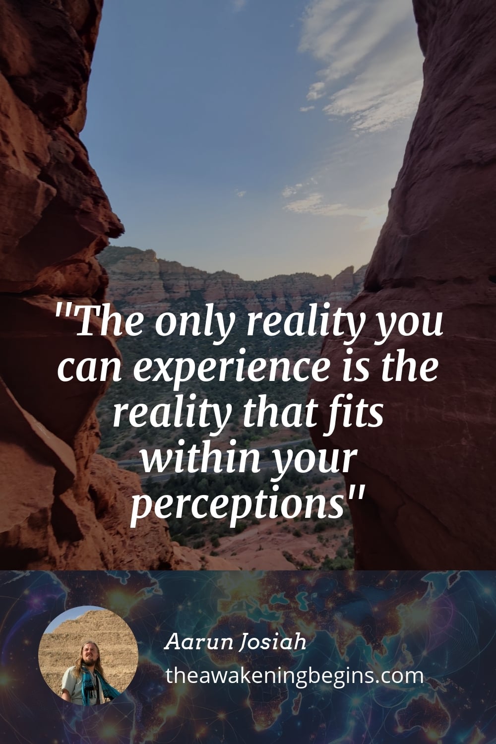Pinterst Image The only reality you can experience is the reality that fits within your perceptions