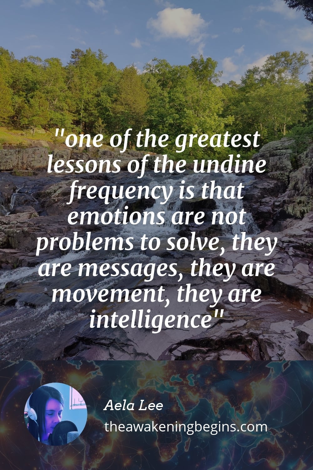 one of the greatest lessons of the undine frequency is that emotions are not problems to solve, they are messages, they are movement, they are intelligence