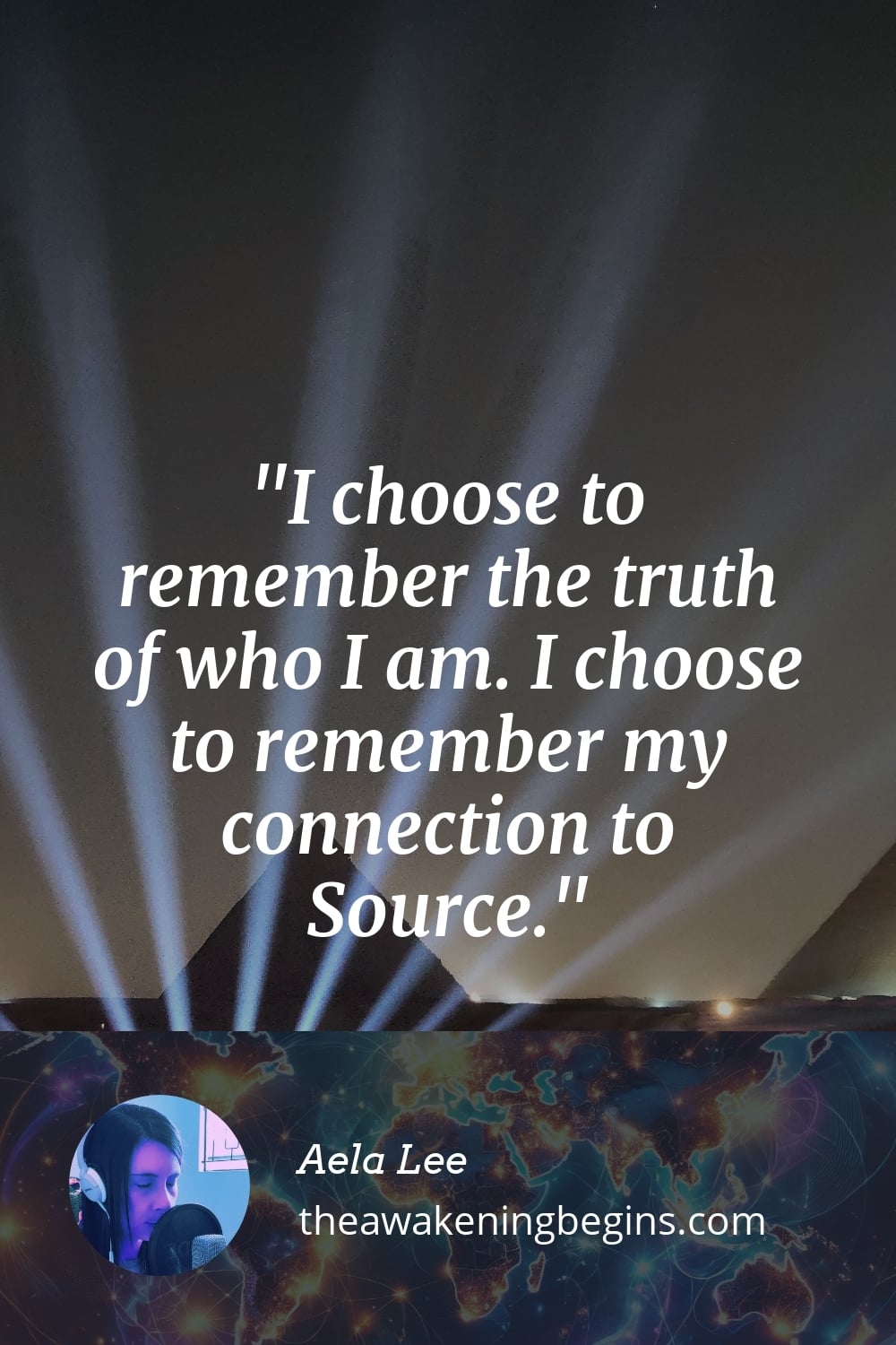 Pinterest Image I choose to remember the truth of who I am. I choose to remember my connection to Source.