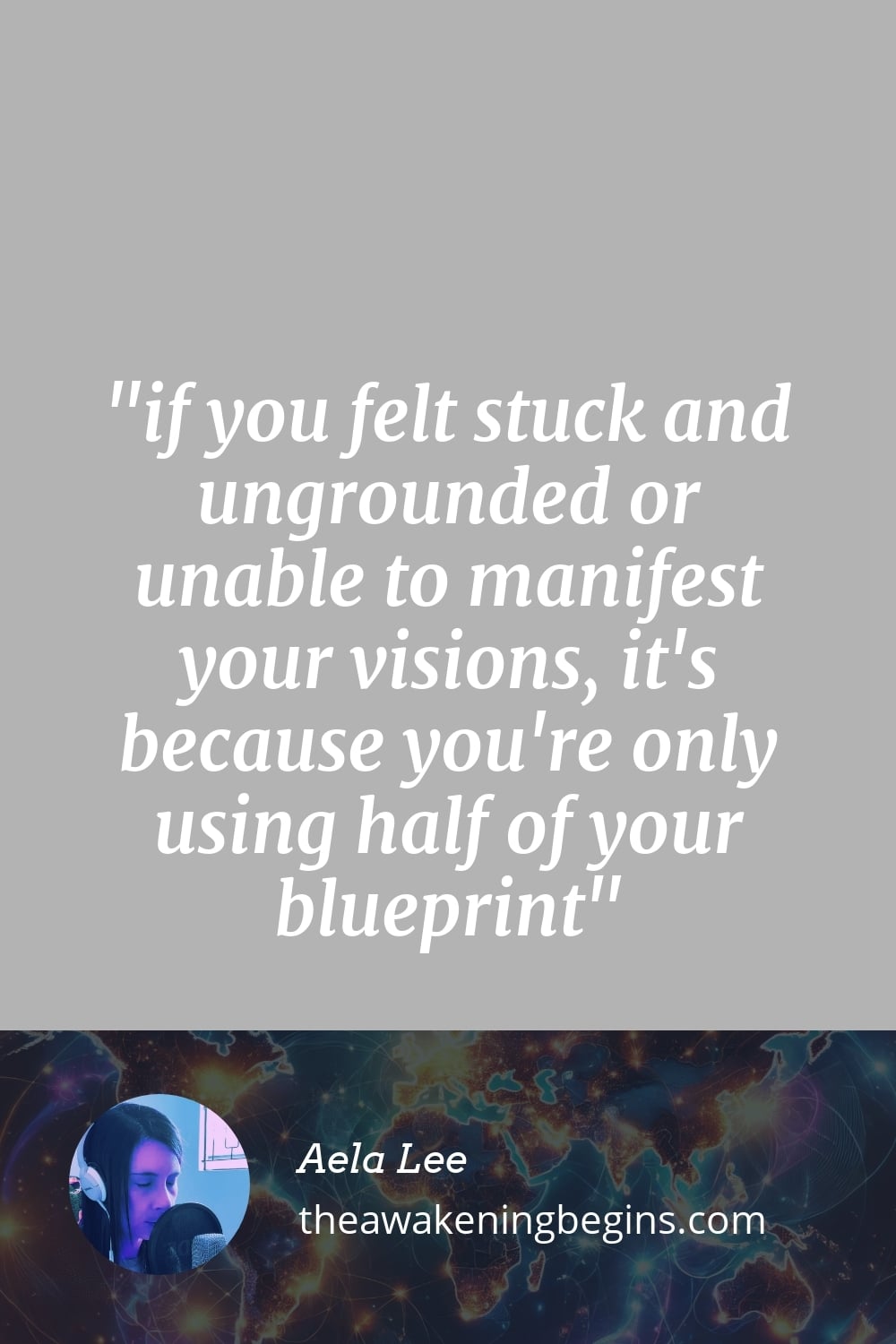 Pinterest Image if you felt stuck and ungrounded or unable to manifest your visions, it's because you're only using half of your blueprint