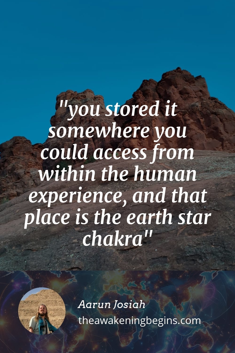 Pinterest Image you stored it somewhere you could access from within the human experience, and that place is the earth star chakra
